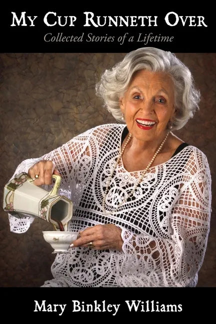 My Cup Runneth Over: Collected Stories of a Lifetime - Paperback