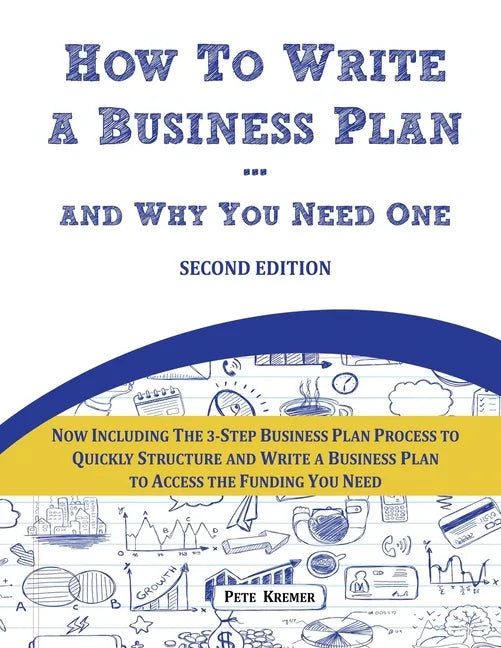 How To Write A Business Plan - And Why You Need One - Paperback