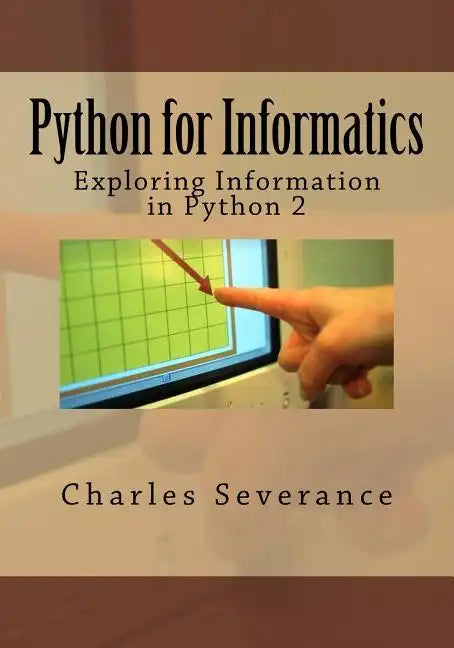 Python for Informatics: Exploring Information - Paperback