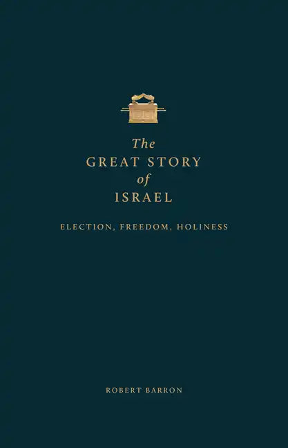 The Great Story of Israel: Election, Freedom, Holiness - Hardcover