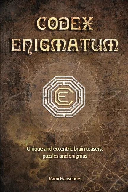 Codex Enigmatum: Unique and eccentric brain teasers, puzzles and enigmas - Paperback