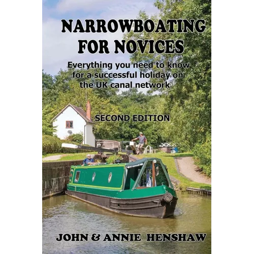 Narrowboating for Novices: Everything you need to know for a successful holiday on the UK canal network - Paperback
