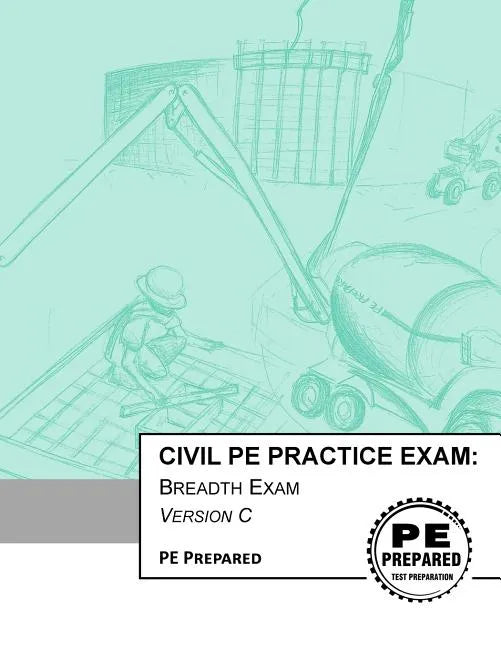 Civil PE Practice Exam: Breadth Exam Version C - Paperback