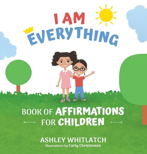 I Am Everything: Book of Affirmations for Children - Hardcover