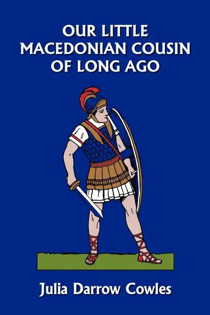 Our Little Macedonian Cousin of Long Ago (Yesterday's Classics) - Paperback