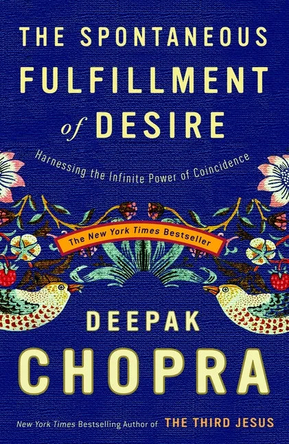 The Spontaneous Fulfillment of Desire: Harnessing the Infinite Power of Coincidence - Paperback