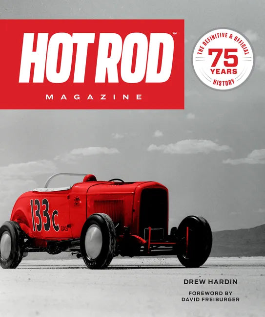 Hot Rod Magazine: 75 Years - Hardcover