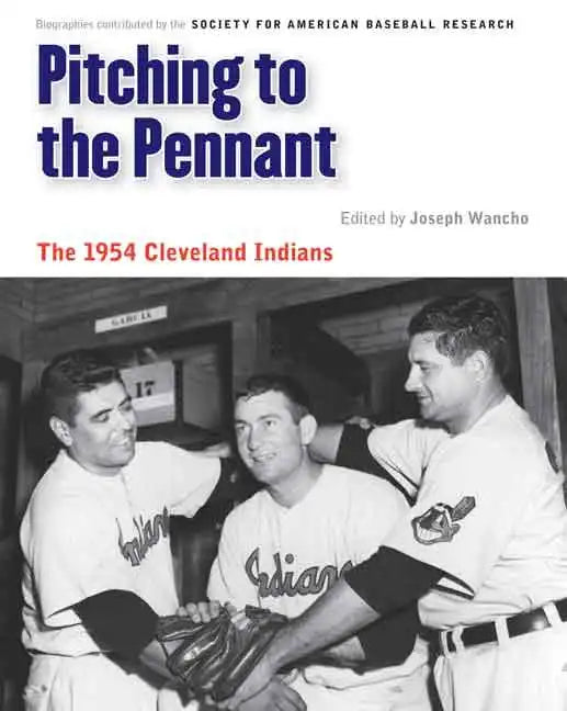 Pitching to the Pennant: The 1954 Cleveland Indians - Paperback
