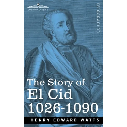 The Story of El Cid: 1026-1090 - Paperback