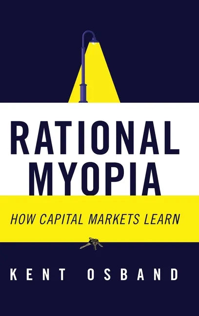 Rational Myopia: How Capital Markets Learn - Hardcover