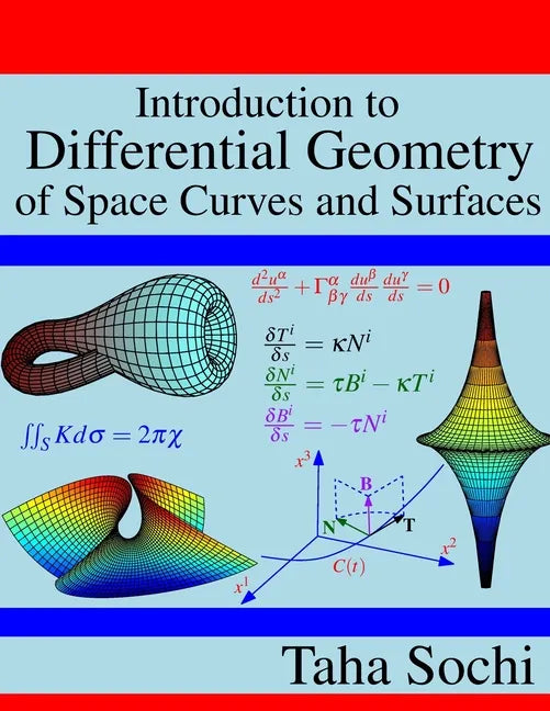 Introduction to Differential Geometry of Space Curves and Surfaces: Differential Geometry of Curves and Surfaces - Paperback