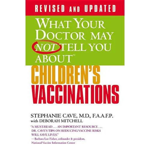 What Your Doctor May Not Tell You about (Tm): Children's Vaccinations - Paperback