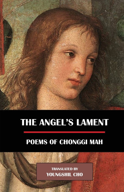 The Angel's Lament: Poems of Chonggi Mah - Paperback