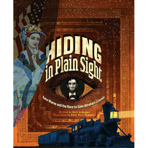 Hiding in Plain Sight: Kate Warne and the Race to Save Abraham Lincoln - Hardcover
