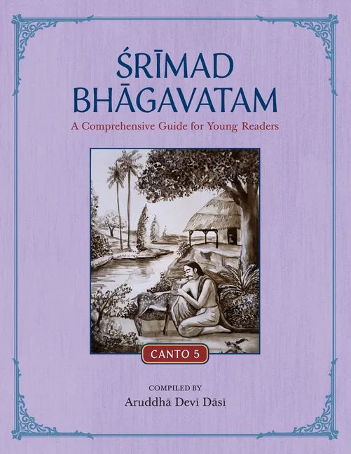 Srimad Bhagavatam: A Comprehensive Guide for Young Readers: Canto 5 - Paperback
