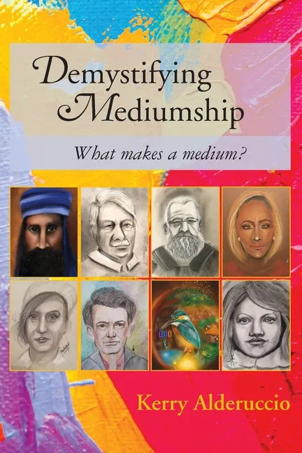 Demystifying Mediumship: what makes a medium? - Paperback