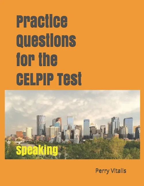 Practice Questions for the CELPIP Test: Speaking - Paperback