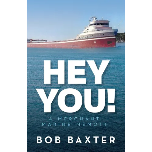Hey You!: A Merchant Marine Memoir - Paperback