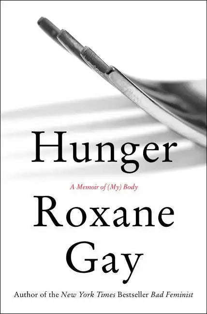 Hunger: A Memoir of (My) Body - Hardcover