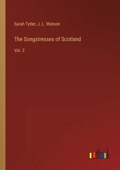 The Songstresses of Scotland: Vol. 2 - Paperback