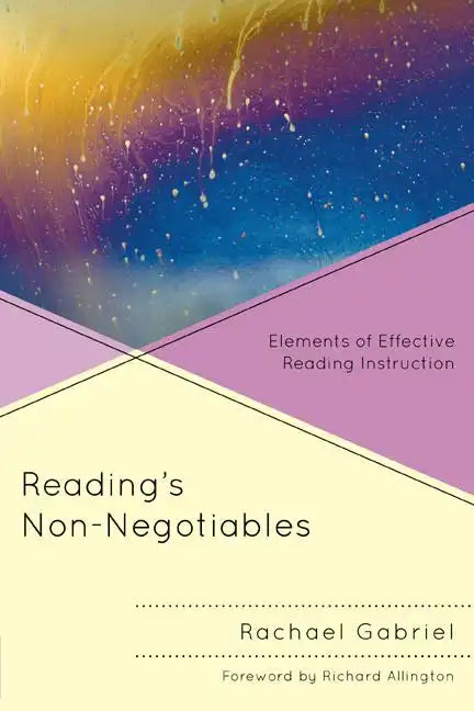 Reading's Non-Negotiables: Elements of Effective Reading Instruction - Paperback