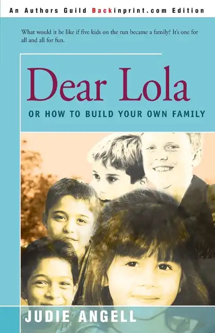 Dear Lola: Or How to Build Your Own Family - Paperback