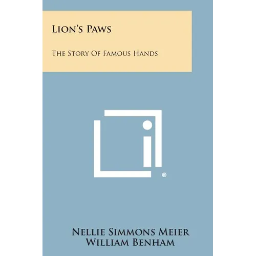 Lion's Paws: The Story of Famous Hands - Paperback