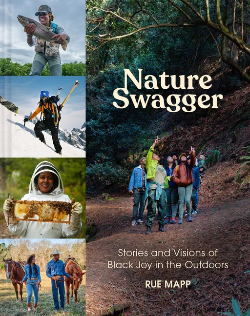 Nature Swagger: Stories and Visions of Black Joy in the Outdoors - Hardcover