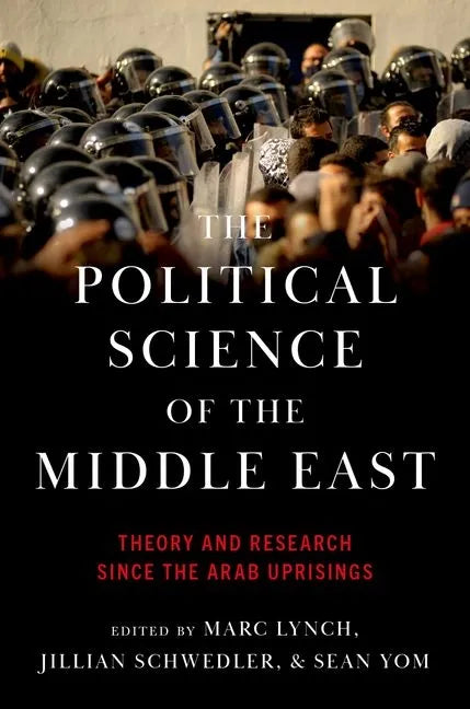 The Political Science of the Middle East: Theory and Research Since the Arab Uprisings - Paperback