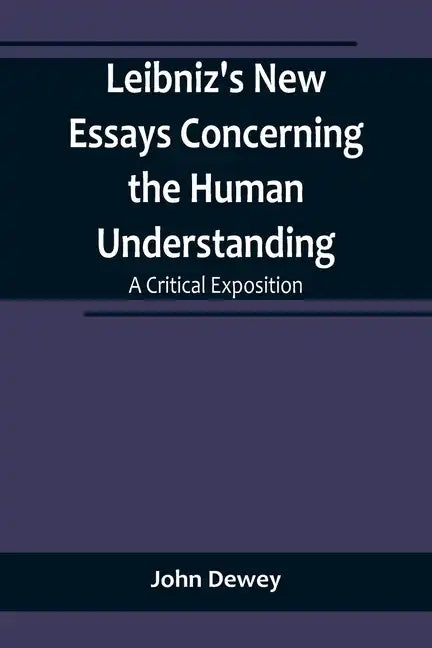 Leibniz's New Essays Concerning the Human Understanding: A Critical Exposition - Paperback