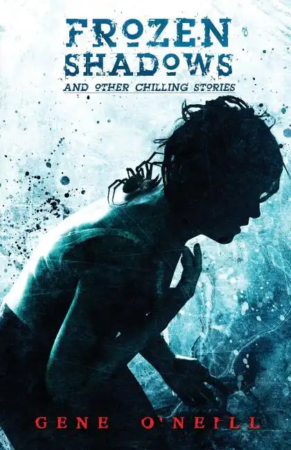 Frozen Shadows: And Other Chilling Stories - Paperback