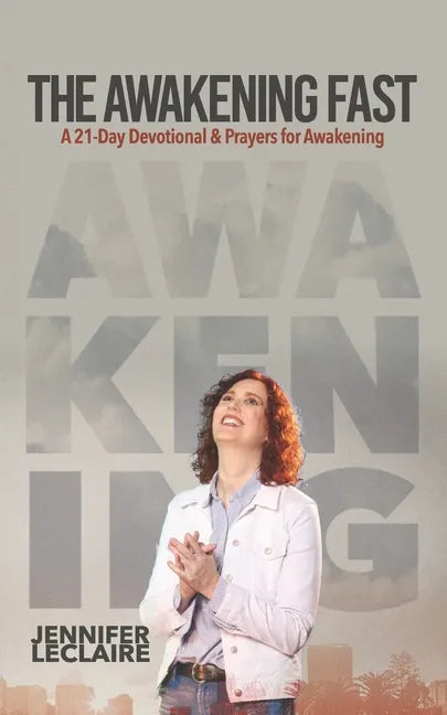 The Awakening Fast: A 21-Day Devotional & Prayers for Awakening - Paperback