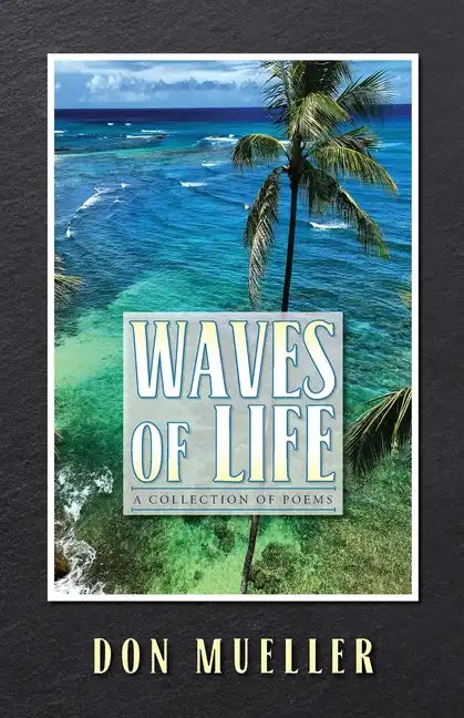 Waves of Life: A Collection of Poems - Paperback