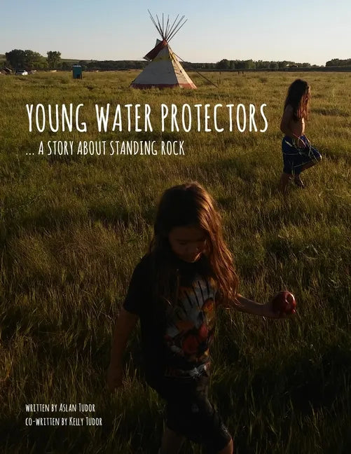 Young Water Protectors: A Story About Standing Rock - Paperback