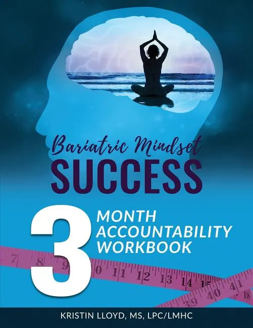 Bariatric Mindset Success: 3-Month Accountability Workbook: (Black & White Version) - Paperback