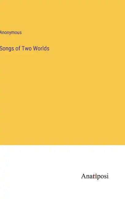 Songs of Two Worlds - Hardcover