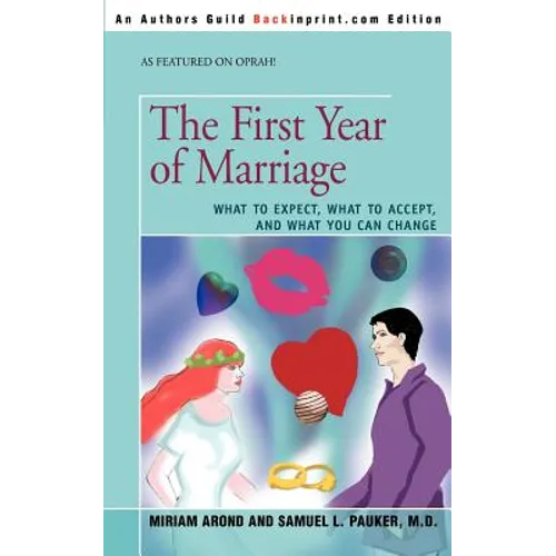 The First Year of Marriage: What to Expect, What to Accept, and What You Can Change - Paperback