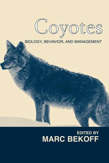 Coyotes: Biology, Behavior and Management - Paperback