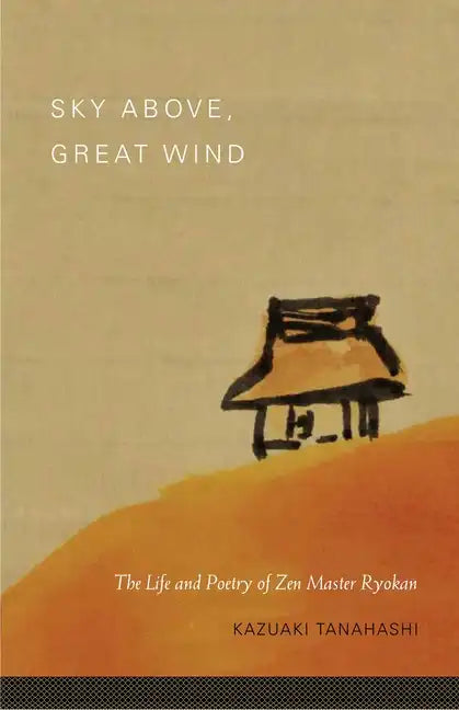 Sky Above, Great Wind: The Life and Poetry of Zen Master Ryokan - Paperback