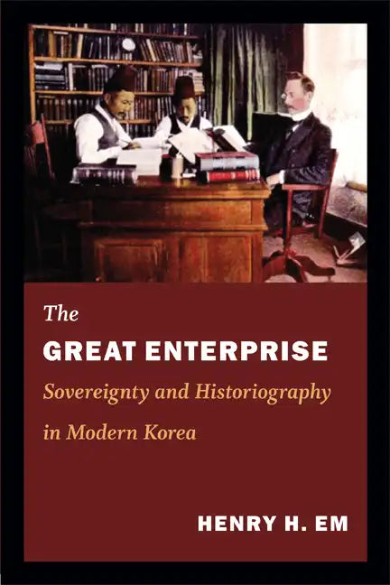 The Great Enterprise: Sovereignty and Historiography in Modern Korea - Paperback