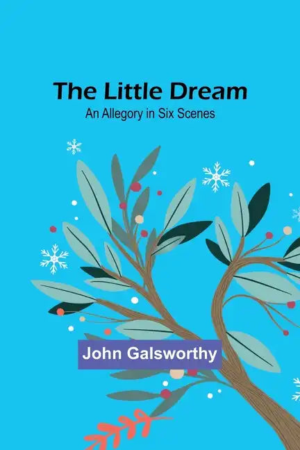 The Little Dream: An Allegory in Six Scenes - Paperback