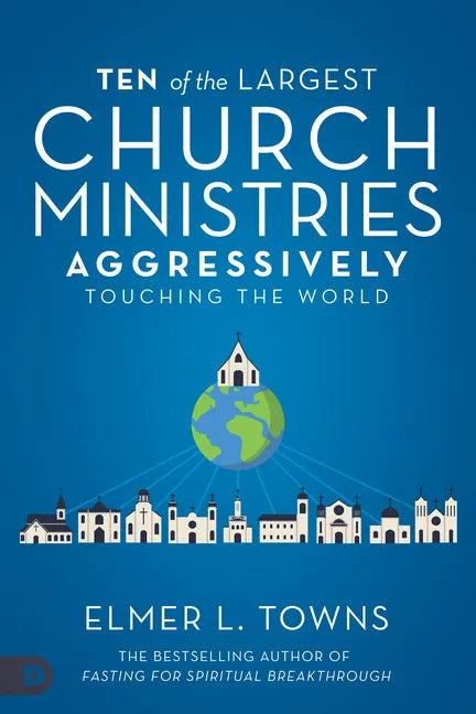 Ten of the Largest Church Ministries Aggressively Touching the World - Paperback