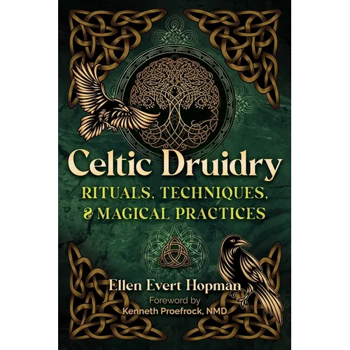 Celtic Druidry: Rituals, Techniques, and Magical Practices - Paperback
