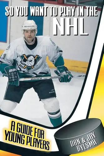 So You Want to Play in the NHL: A Guide for Young Players - Paperback