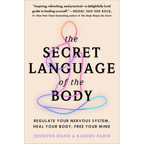 The Secret Language of the Body: Regulate Your Nervous System, Heal Your Body, Free Your Mind - Paperback