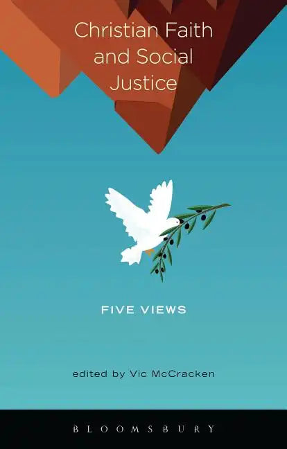Christian Faith and Social Justice: Five Views - Paperback