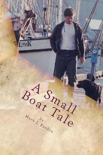 A Small Boat Tale: There is a saying up north, 