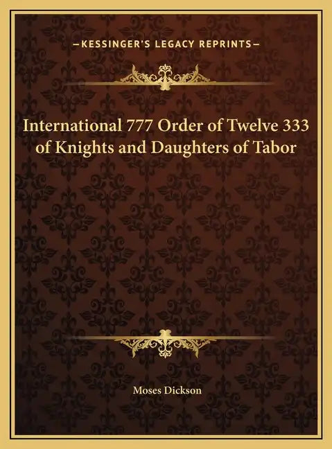 International 777 Order of Twelve 333 of Knights and Daughters of Tabor - Hardcover