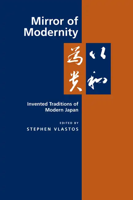 Mirror of Modernity: Invented Traditions of Modern Japan Volume 9 - Paperback