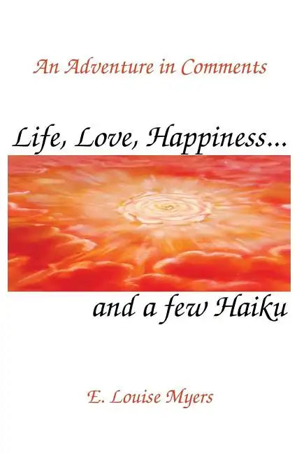 Life, Love, Happiness and a few Haiku - Paperback